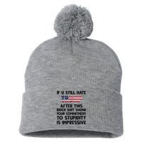 If You Still Hate Trump After This Stupidity Is Impressive Funny Pom Pom 12in Knit Beanie