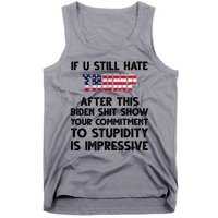 If You Still Hate Trump After This Stupidity Is Impressive Funny Tank Top