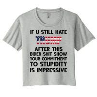 If You Still Hate Trump After This Stupidity Is Impressive Funny Women's Crop Top Tee