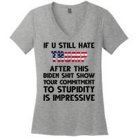 If You Still Hate Trump After This Stupidity Is Impressive Funny Women's V-Neck T-Shirt