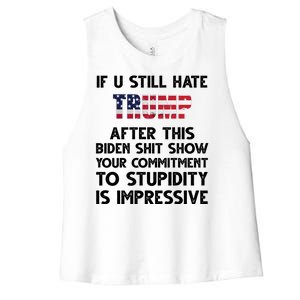 If You Still Hate Trump After This Stupidity Is Impressive Funny Women's Racerback Cropped Tank