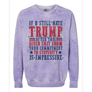 If You Still Hate Trump Colorblast Crewneck Sweatshirt