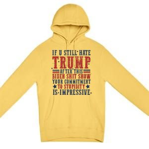 If You Still Hate Trump Premium Pullover Hoodie