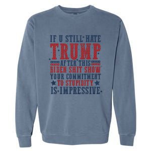 If You Still Hate Trump Garment-Dyed Sweatshirt