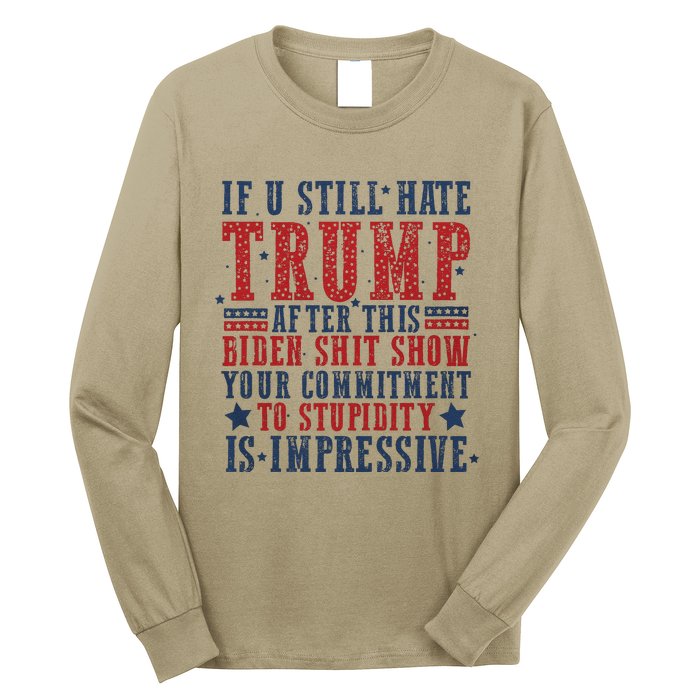 If You Still Hate Trump Long Sleeve Shirt