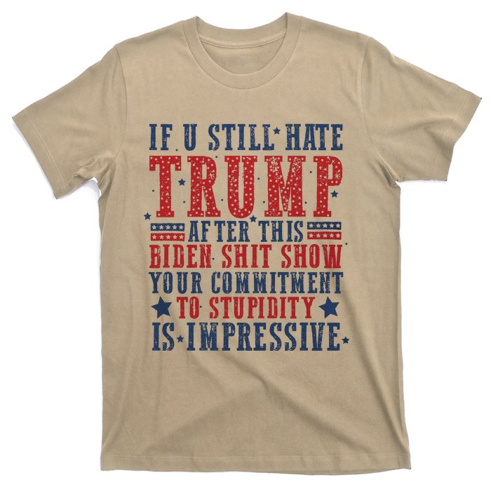 If You Still Hate Trump T-Shirt