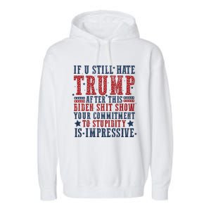 If You Still Hate Trump Garment-Dyed Fleece Hoodie