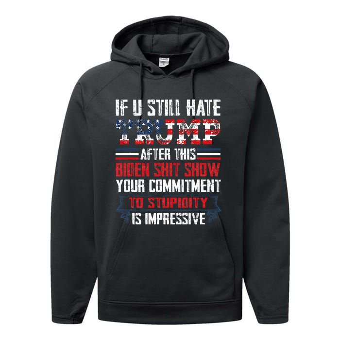 If You Still Hate Trump After This Biden Show Vote Trump Performance Fleece Hoodie