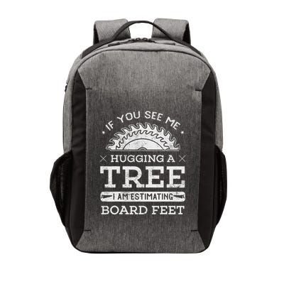 If You See Me Hugging A Tree Woodworking Lumberjack Vector Backpack