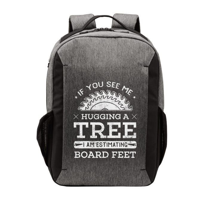 If You See Me Hugging A Tree Woodworking Lumberjack Vector Backpack