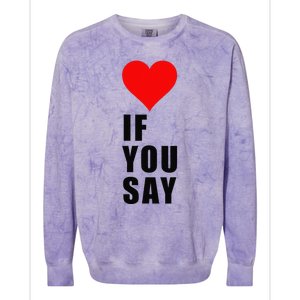 If You Say Funny I Love Heart Red Color Women Apparel Gift Colorblast Crewneck Sweatshirt