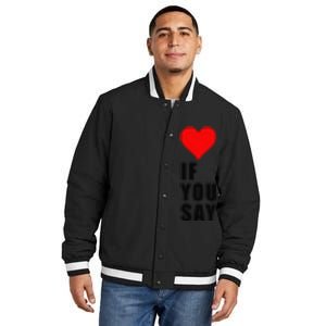 If You Say Funny I Love Heart Red Color Women Apparel Gift Insulated Varsity Jacket