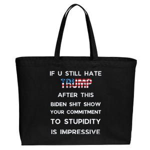 If You Still Hate Trump After This Biden Show Vote Trump Cotton Canvas Jumbo Tote