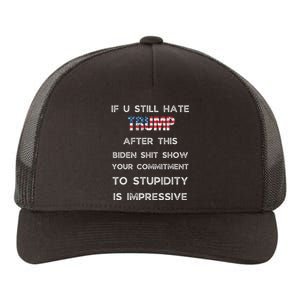 If You Still Hate Trump After This Biden Show Vote Trump Yupoong Adult 5-Panel Trucker Hat