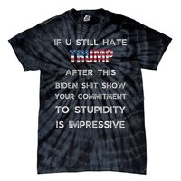 If You Still Hate Trump After This Biden Show Vote Trump Tie-Dye T-Shirt