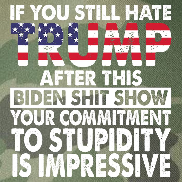 If You Still Hate Trump After This Biden Shit Show Funny Legacy Tie Dye Trucker Hat