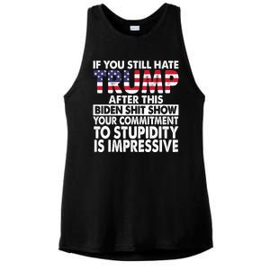 If You Still Hate Trump After This Biden Shit Show Funny Ladies PosiCharge Tri-Blend Wicking Tank