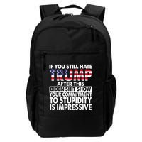 If You Still Hate Trump After This Biden Shit Show Funny Backpack