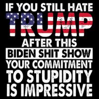 If You Still Hate Trump After This Biden Shit Show Funny Backpack