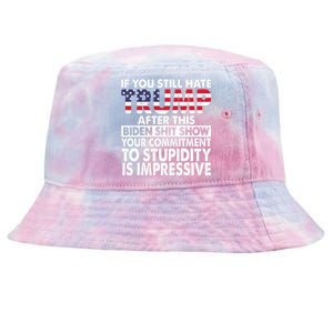 If You Still Hate Trump After This Biden Shit Show Funny Tie-Dyed Bucket Hat