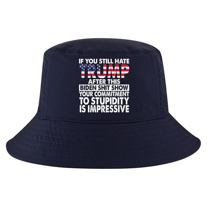 If You Still Hate Trump After This Biden Shit Show Funny Cool Comfort Performance Bucket Hat