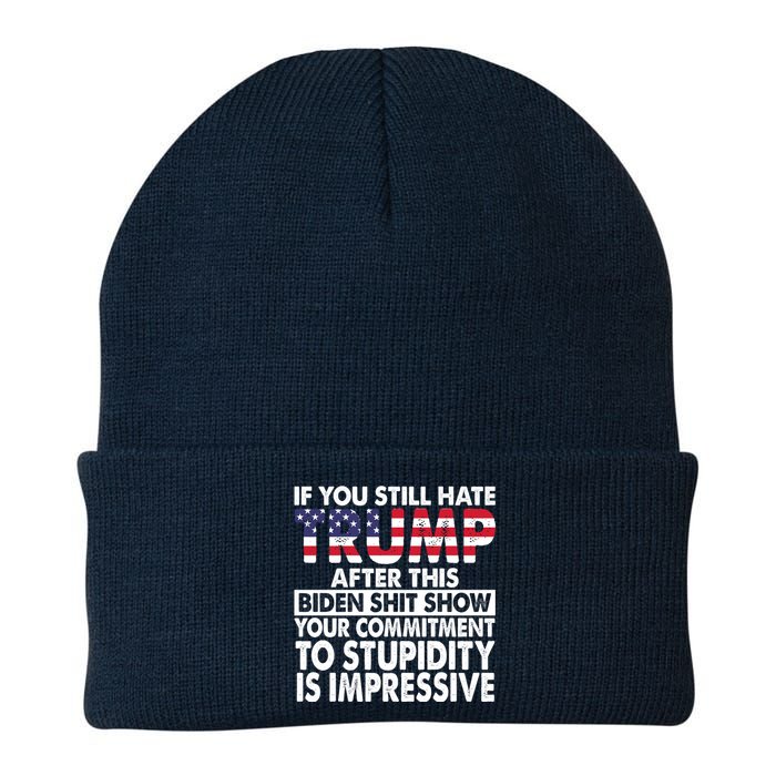 If You Still Hate Trump After This Biden Shit Show Funny Knit Cap Winter Beanie