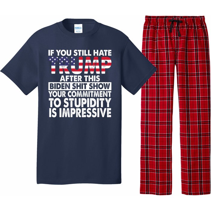 If You Still Hate Trump After This Biden Shit Show Funny Pajama Set