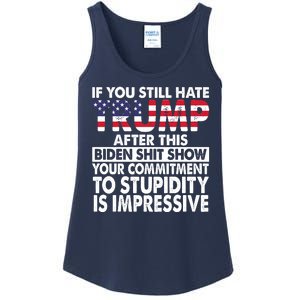 If You Still Hate Trump After This Biden Shit Show Funny Ladies Essential Tank