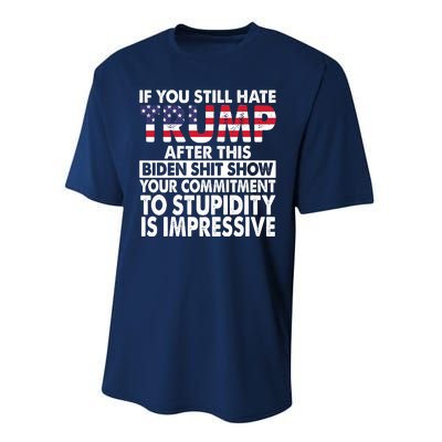 If You Still Hate Trump After This Biden Shit Show Funny Performance Sprint T-Shirt