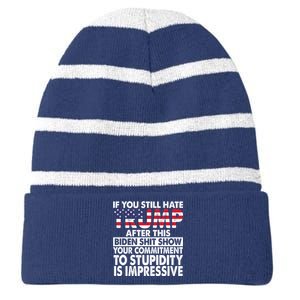 If You Still Hate Trump After This Biden Shit Show Funny Striped Beanie with Solid Band