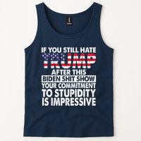 If You Still Hate Trump After This Biden Shit Show Funny Tank Top