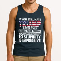 If You Still Hate Trump After This Biden Shit Show Funny Tank Top