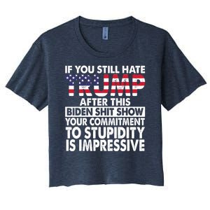 If You Still Hate Trump After This Biden Shit Show Funny Women's Crop Top Tee