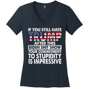 If You Still Hate Trump After This Biden Shit Show Funny Women's V-Neck T-Shirt