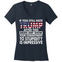 If You Still Hate Trump After This Biden Shit Show Funny Women's V-Neck T-Shirt