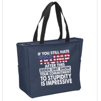 If You Still Hate Trump After This Biden Shit Show Funny Zip Tote Bag