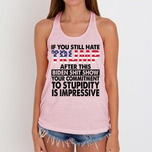 If You Still Hate Trump After This Biden Shit Show Funny Women's Knotted Racerback Tank