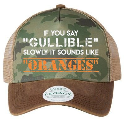 If You Say Gullible Slowly It Sounds Like Oranges Legacy Tie Dye Trucker Hat