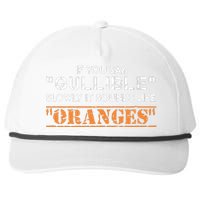 If You Say Gullible Slowly It Sounds Like Oranges Snapback Five-Panel Rope Hat