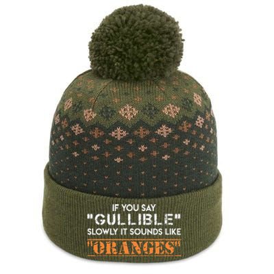 If You Say Gullible Slowly It Sounds Like Oranges The Baniff Cuffed Pom Beanie