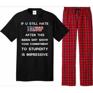 If You Still Hate Trump After This Biden Show Vote Trump Pajama Set