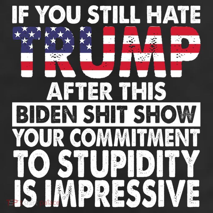 If You Still Hate Trump After This Biden Shit Show Funny Politcal 7 Panel Mesh Trucker Snapback Hat