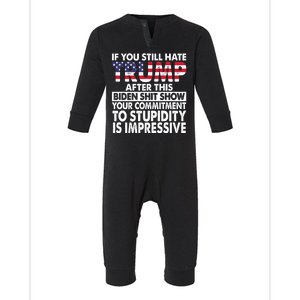 If You Still Hate Trump After This Biden Shit Show Funny Politcal Infant Fleece One Piece