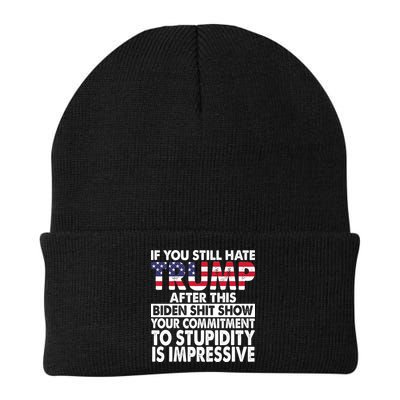 If You Still Hate Trump After This Biden Shit Show Funny Politcal Beanie