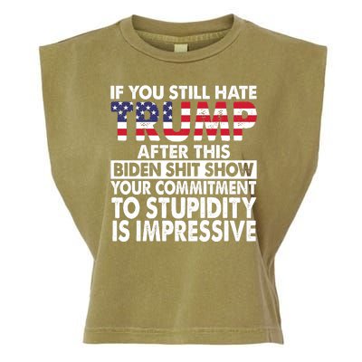 If You Still Hate Trump After This Biden Shit Show Funny Politcal Garment-Dyed Women's Muscle Tee