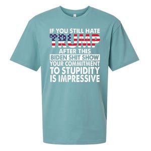 If You Still Hate Trump After This Biden Shit Show Funny Politcal Sueded Cloud Jersey T-Shirt