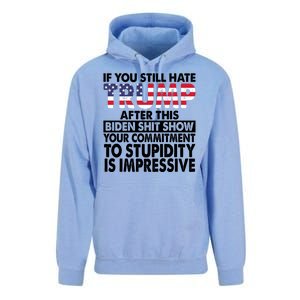 If You Still Hate Trump After This Biden Shit Show Funny Politcal Unisex Surf Hoodie