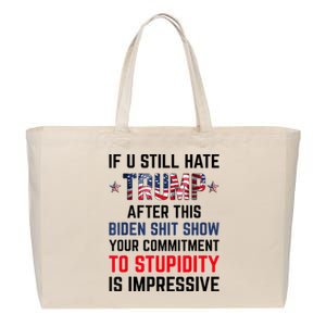 If You Still Hate Trump After This Biden Shit Show Funny Cotton Canvas Jumbo Tote