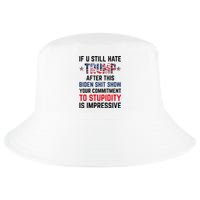 If You Still Hate Trump After This Biden Shit Show Funny Cool Comfort Performance Bucket Hat