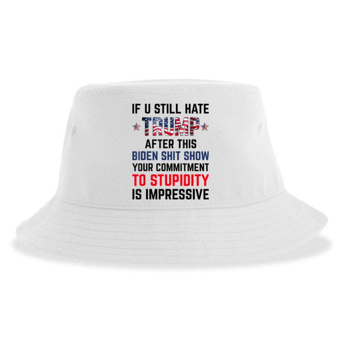 If You Still Hate Trump After This Biden Shit Show Funny Sustainable Bucket Hat